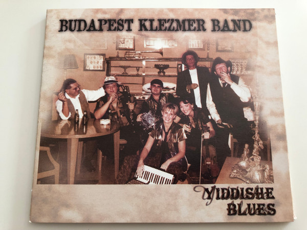 Budapest Klezmer Band - Yiddishe Blues / Ferenc Jávori, István Kohán, Katica Illényi, Anna Nagy, Gábor Tamás, Gábor Kiss, Balázs Végh / Audio CD (5999534850081)