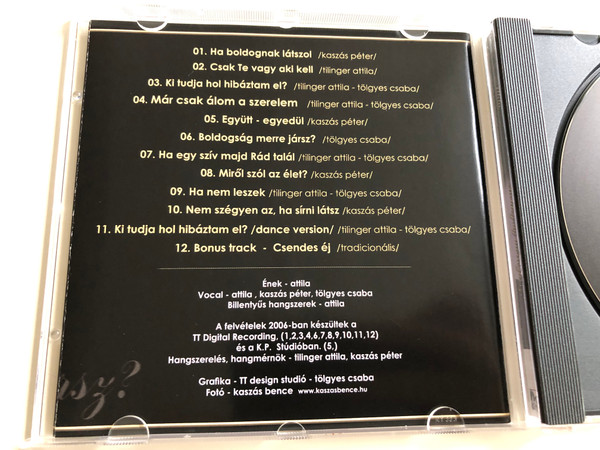 Attila - Boldogság merre jársz? / Együtt - Egyedül, Miről szól az élet, Ha nem leszek, Bonus track: Csendes éj / Audio CD 2006 / HMCD 0611 (5999882879130)