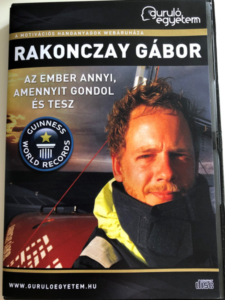 Rakonczay Gábor - Az ember annyi, amennyit gondol és tesz / Guiness World Records / Guruló Egyetem / Gábor Rakonczay two time Guiness Record Setter tells about his amazing adventures crossing the ocean 6 times / Audio CD (RakonczayCD)