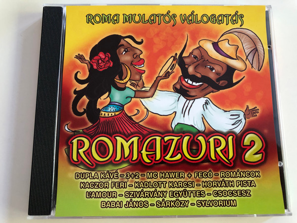 Romazuri 2 - Roma Mulatós Válogatás / Dupla kávé, 3+2, MC hawer, Horváth Pista, Szivárvány együttes, Sárközy, Sylvorium / Audio CD 2005 / CD 520-2 (5999545585200)