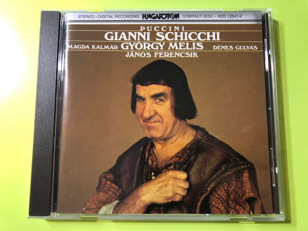 Puccini - Gianni Schicchi / Magda Kalmár, György Melis, Dénes Gulyás / Hungarian State Opera Orchestra / Conducted by János Ferencsik / Hungaroton / HCD 12541-2 (HCD12541-2)