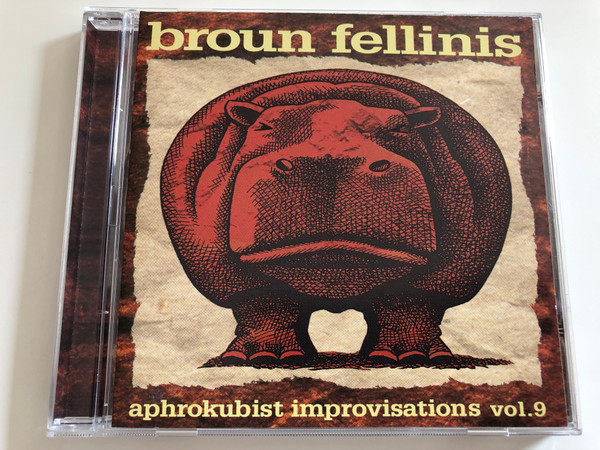 Broun Fellinis - Aphrokubist Improvisations vol. 9 / Dreamstate, Bathsheba Blue, The Other, Herodotus on the Nile, Many as One / Audio CD 1995 / MM 80022-2 (785688002224)