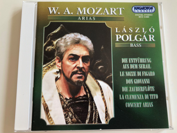 W. A. Mozart - Arias / László Polgár bass / Die Entführung aus dem Serail, Le Nozze Di Figaro, Don Giovanni, Die Zauberflöte, La clemenza di Tito / Concert Arias / Audio CD 1998 / Hungaroton HCD 31660 (5991813166029)