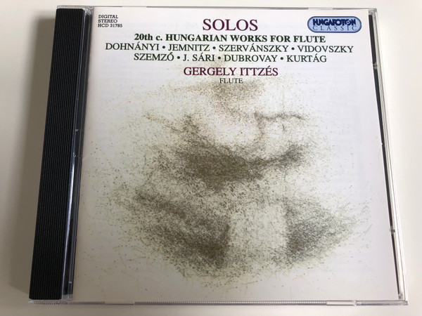 Solos / 20th c. Hungarian Works for Flute / Dohnányi, Jemnitz, Szervánszky, Vidovszky, Szemző, J. Sári, Dubrovay, Kurtág / Gergely Ittzés flute / Hungaroton Classic / HCD 31785 / Audio CD 1999 (5991813178527)