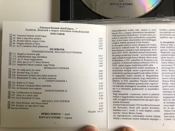 "Tebenned bíztunk eleitől fogva" / Zsoltárok, dicséretek a magyar református énekeskönyvből / Psalms and Praises from the Reformed songbooks / Béres Ferenc vocals / Kovács endre organ / Hungaroton / Audio CD 1997 / HCD 18233 (5991811823320)