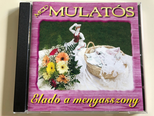 MCD Mulatós - Eladó a menyasszony / Kovács Róbert, Varga Gergely / Audio CD 2005 / 0352MCD / Hungarian Folk party songs (5998175162072)