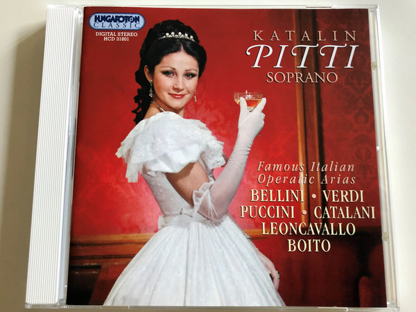 Katalin Pitti soprano / Famous Italian Operatic Arias / Bellini, Verdi, Puccini, Catalani, Leoncavallo Boito / Audio CD 1998 / Hungaroton Classic / HCD 31801 (5991813180124)