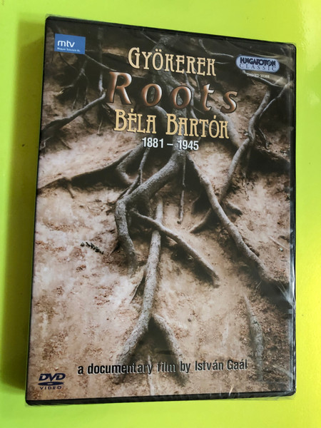 Gyökerek - Roots DVD 2005 Béla Bartók (1881-1945) / A Documentary film by István Gaál / Producer Judit Várbíró / A Complete review of Bartók's personal and artistic development / Hungaroton Classic HDVD 32388 (5991813238856)