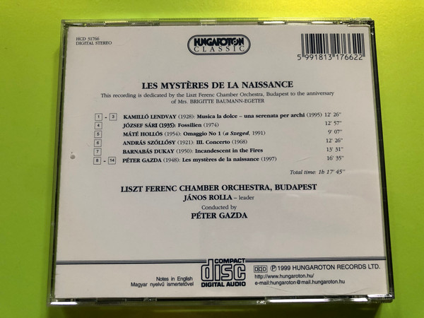 Les Mystéres de la Naissance - A születés titkai / Works by Gazda, Lendvay, J. Sári, Hollós, Szőllősy, Dukay / Liszt Ferenc Chamber Orchestra, Budapest / Leader János Rolla / Conducted by Péter Gazda / Hungaroton Classic Audio CD 1999 / HCD 31766 (5991813176622)