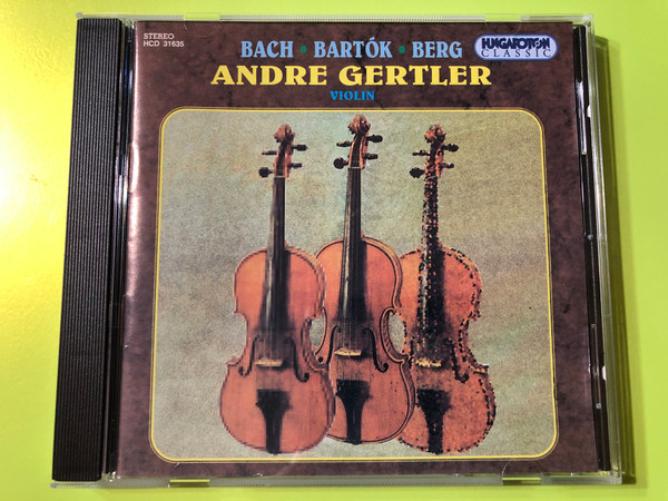Bach – Bartók – Berg: André Gertler Violin Interpretations (Hungaroton Audio CD 1996) (5991813163523)