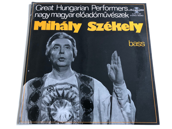 Great Hungarian Performers - Mihály Székely bass / Nagy magyar előadóművészek / Mozart, Haydn, Rossini, Verdi / Hungaroton / SLPX 11444, Stereo-Mono (SLPX11444)