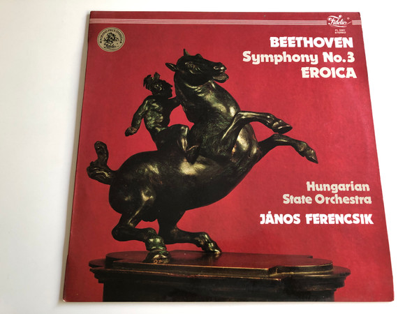 Beethoven - Symphony No. 3, Eroica / Hungarian State Orchestra / Conducted by János Ferencsik / Fidelio FL 3361, Stereo (FL 3361)