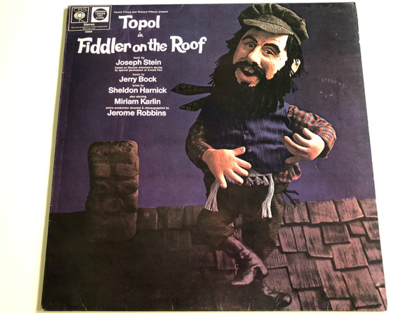 Topol in Fiddler on the Roof / Original London Production by Harold Prince and Richard Pilbrow / book by Joseph Stein / music by Jerry Bock / Directed by Jerome Robbins / Starring Miriam Karlin / CBS 1967 / Stereo 64688 (CBS 64688)