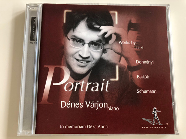 Portrait - Works by Liszt, Dohnányi, Bartók, Schumann / Dénes Várjon piano / In memoriam Géza Anda / Pan Classics 510 140 / Audio CD 2001 (7619990101401)