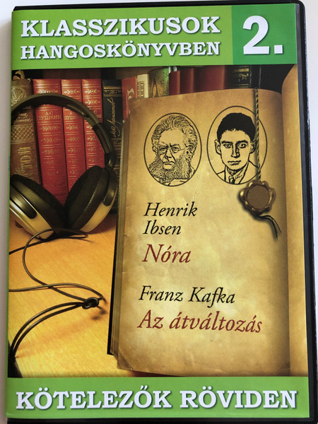 Klasszikusok Hangoskönyvben 2. / Henrik Ibsen: Nóra / Franz Kafka: Az átváltozás / Kötelezők röviden / Classic Writers in Audio 2. / Hungarian Audio CD / ERCD 9002 (5999557440214)