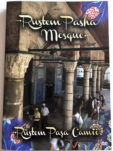 Rustem Pasha Mosque " A Symphony of Tiles" DVD Rustem Pasa Camii / Directed by Senol Demiröz / A Tour of the Mosque / "Bir Cini Senfonisi" (9786058799219)