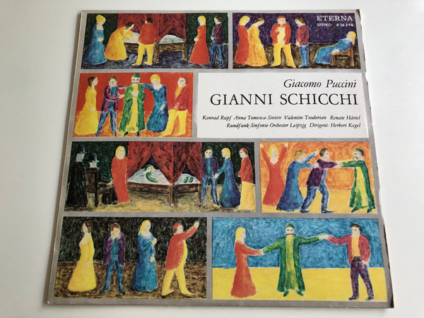 Giacomo Puccini - Gianni Schicchi / Konrad Rupf, Anna Tomowa - Sintow, Valentin Teodorian, Renate Härtel / Rundfunk - Sinfonie - Orchester Leipzig / Conducter: Herbert Kegel / ETERNA LP STEREO / 8 26 296