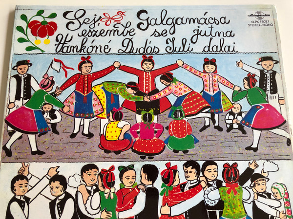 Sej, Galgamácsa Eszembe Se Jutna / Vankóné Dudás Juli Dalai ‎/ HUNGAROTON LP STEREO - MONO / SLPX 18021