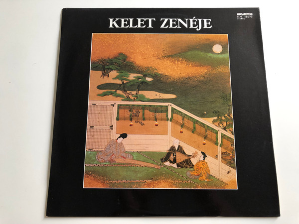 Kelet Zenéje - Antológia A Nagy Ázsiai Zenekultúrák Élő Hagyományaiból / HUNGAROTON LP STEREO / SLPX 18072