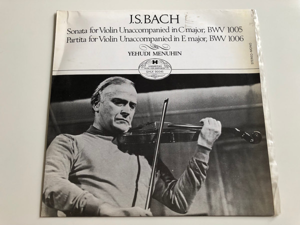 J. S. Bach - Sonata For Violin Unaccompanied In C Major, BWV 1005 / Partita For Violin Unaccompanied In E Major, BWV 1006 / Yehudi Menuhin ‎/ HUNGAROTON LP STEREO - MONO / SHLX 90045