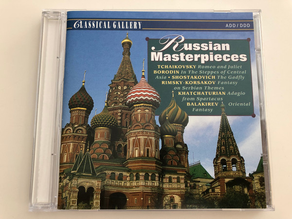 Russian Masterpieces / Tchaikovsky - Romeo and Juliet, Borodin In the steppes of Central Asia, Shostakovich - The Gadfly, Rimsky-Korsakov Fantasy on Serbian themes / Classical Gallery CLG 7121 / Audio CD 1994 (8712177018949)