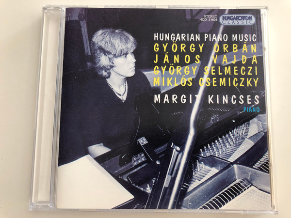 Hungarian Piano Music - György Orbán, János Vajda, György Selmeczi, Miklós Csemiczky / Margit Kincses piano / Hungaroton Classic Audio CD 1994 / HCD 31608 (5991813160829)