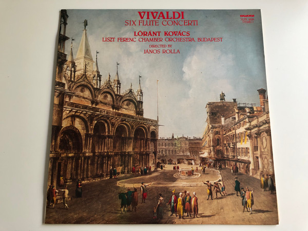Vivaldi ‎– Six Flute Concerti / Lóránt Kovács / Liszt Ferenc Chamber Orchestra Budapest / János Rolla / HUNGAROTON LP STEREO / SLPX 12281