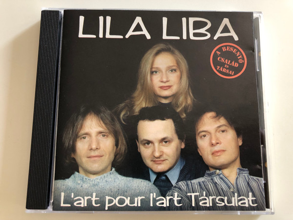 L'art pour l'art társulat - Lila Liba / A Besenyő család és társai / Hungarian Comedy / Audio CD 1996 / Polygram 531 422-2 (731453142220)