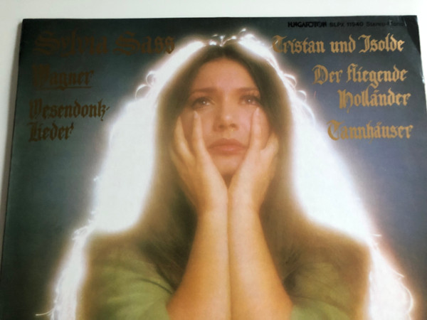 Sylvia Sass - Wagner, Wesendonk-Lieder / Tristan Und Isolde / Der Fliegende Holländer / Tannhäuser / Conducted: András Kórodi / HUNGAROTON LP STEREO - MONO / SLPX 11940