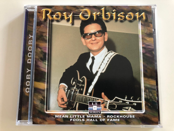 Roy Orbison - Ooby Dooby / Mean Little Mama, Rockhouse, Fools Hall of Fame / LT 5128 / Audio CD 1999 (8712273051284)