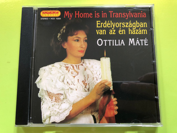 Ottilia Máté - My Home is in Transylvania / Erdélyországban van az én hazám / Hungaroton Classic HCD 10264 / Audio CD 1995 (5991811026424)