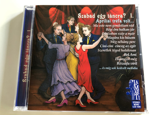 Szabad egy táncra? 1 / Áprilisi tréfa volt... , Ma este nem gondoltam rád, Még néhány perc, Bel Ami / LCD 1040 / Audio CD 2005 (5997822710406)