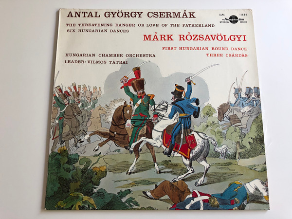 Antal György Csermák / Márk Rózsavölgyi / ‎First Hungarian Round Dance, Three Csardas / Hungarian Chamber Orchestra / HUNGAROTON LP STEREO - MONO / SLPX 11698