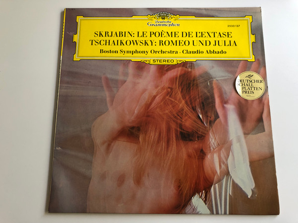 Skrjabin - Le Poème De L'Extase / Tschaikowsky - Romeo Und Julia / Boston Symphony Orchestra / Conducted: Claudio Abbado / Deutsche Grammophon LP STEREO / ‎2530 137