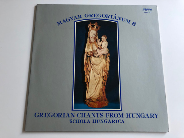 Magyar Gregoriánum 6 / Gregorian Chants From Hungary / Schola Hungarica / HUNGAROTON LP STEREO / SLPX 12170