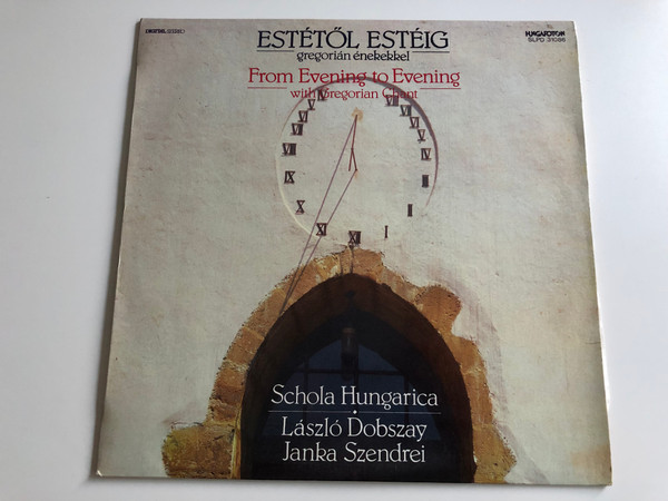 Estétől Estéig Gregorian Énekekkel - From Evening to Evening with Gregorian Chants / Schola Hungarica / Conducted: László Dobszay, Janka Szendrei ‎/ HUNGAROTON LP STEREO / SLPD 31086