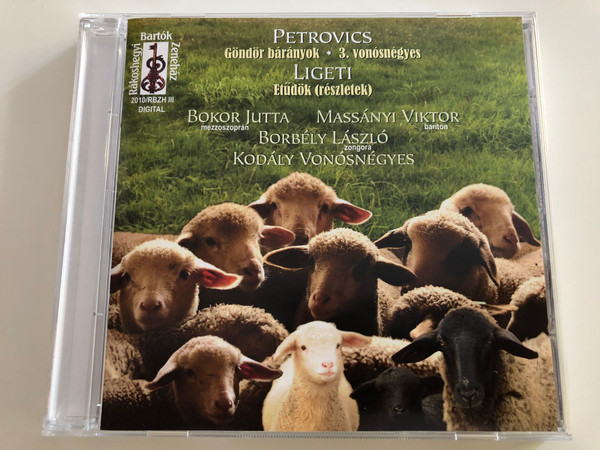 Petrovics - Göndör bárányok, 3. vonósnégyes / Ligeti - Etűdök (részletek) / Bokor Jutta, mezzo-soprano / Massányi Viktor, baritone / Borbély László, piano / Kodály Vonósnégyes / Audio CD 2010 (RBZH III)