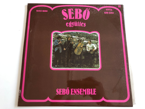 Sebő Együttes / Sebő Ensemble / Ferenc Sabo / PEPITA LP STEREO - MONO / SLPX 17482