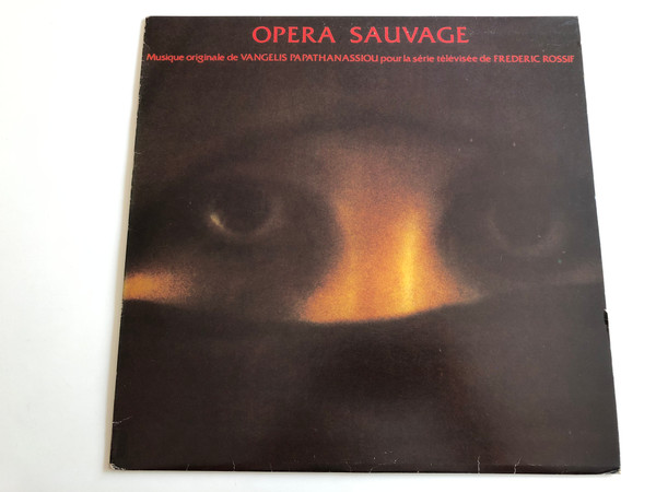 Opera Sauvage -Musique Originale de Vangelis Papathanassiou pour La Serie Televisee de Frederic Rossif / Polydor ‎LP STEREO / 2480 551