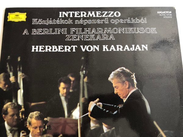  Intermezzo · Közjátékok Népszerü Operákból / A Berlini Filharmonikusok Zenekara / Herbert Von Karajan / Deutsche Grammophon - HUNGAROTON LP STEREO / SLPXL 12138