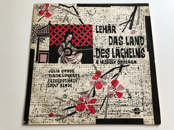 Lehár ‎– Das Land Des Lächelns / A Mosoly Országa / Júlia Orosz, Tibor Udvardy, Erzsébet Házy, Zsolt Bende / QUALITON LP STEREO - MONO / LPX 6541