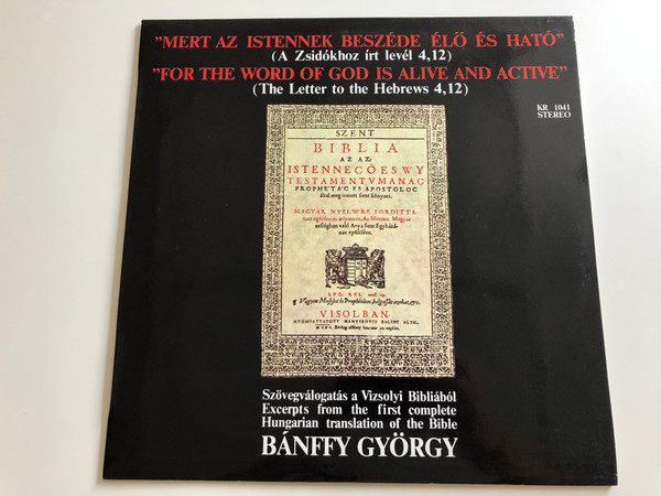 ”Mert Az Istennek Beszéde Élő És Ható” (A Zsidökhoz irt level 4, 12) / ''For Two Word Of God Is Alive And Active'' (The Letter to the Hebrews 4, 12) / Bánffy György / HUNGAROTON LP STEREO / KR 1041