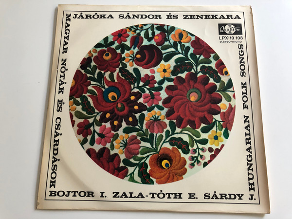 Járóka Sándor És Zenekara / Bojtor I., Zala-Tóth E., Sárdy J. ‎/ Magyar Nóták És Csárdások (Hungarian Folk Songs) / QUALITON LP STEREO - MONO / LPX 10 108