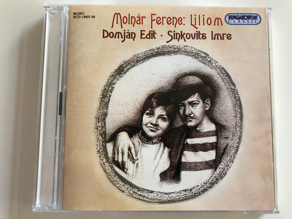 Molnár Ferenc: Liliom / Domján Edit, Sinkovits Imre / Hungaroton Classic Audio CD 2002 / HCD 13937-38 / 2CD (5991811393724)