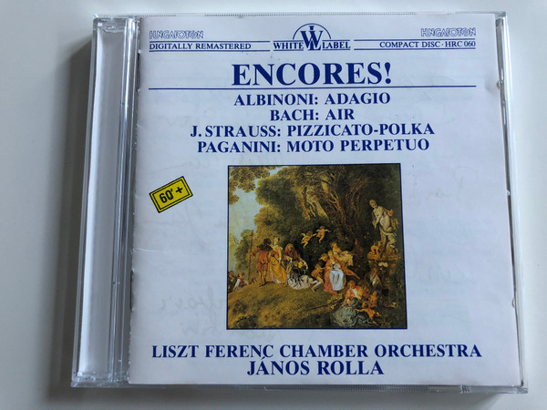 Encores - Albinoni: Adagio, Bach: Air, J. Strauss: Pizzicato-Polka, Paganini: Moto Perpetuo / Liszt Ferenc Chamber Orchestra / Conudcted by János Rolla / Hungaroton Audio CD 1987 / HRC 060 