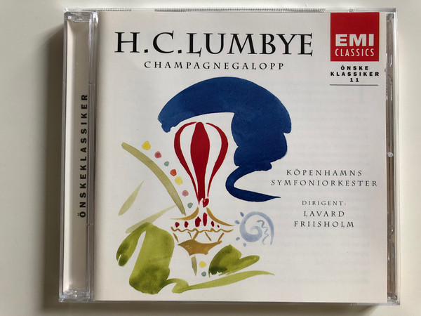 H. C. Lumbye - Champagnegalopp / Önskeklassiker 11 / Köpenhamns Symfoniorkester / Conducted by Lavard Friisholm / EMI Classics Audio CD 1993 (724347908125)