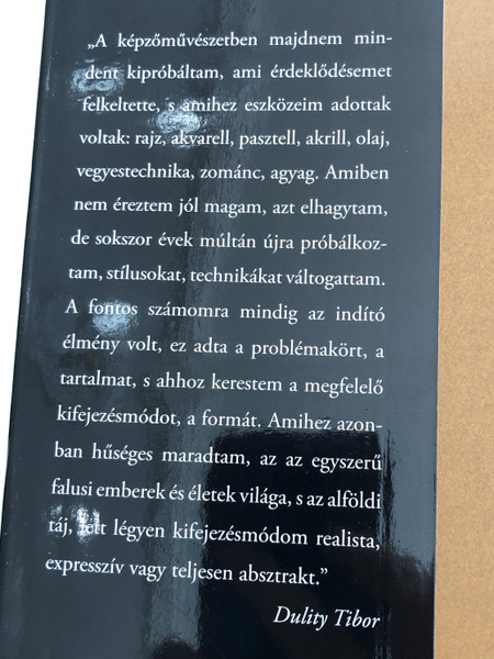 "Testem e Nép, e táj" by Bálványos Huba, Benkő Éva / Dulity Tibor életműve / "My body is these people, this landscape" The life work of Hungarian painter, Tibor Dulity / Essay book / With English, French, German and Serbian summary / Kreatív Dekor Kft. / Hardcover 2006 (9630601435)