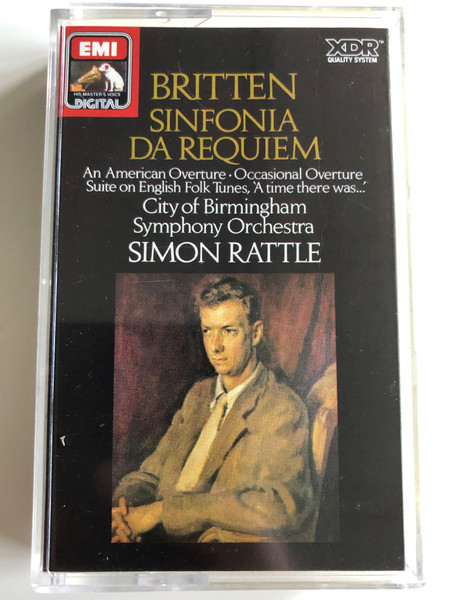 Britten - Sinfonia Da Requiem / An American Overture, Occasional Overture, Suites On English Folk Tunes, ''A Time There Was...'' / City Of Birmingham Symphony Orchestra / Conducted: Simon Rattle / EMI DIGITAL CASSETTE STEREO / EL 27 0263 4