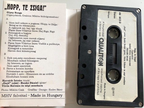 „Hopp, Te Zsiga!” Gipsy Songs / Horváth István / ''Gajd'' vokal - Benko Daniel / Voros Kalman es nepi zenekara / QUALITON CASSETTE STEREO / MK 10131