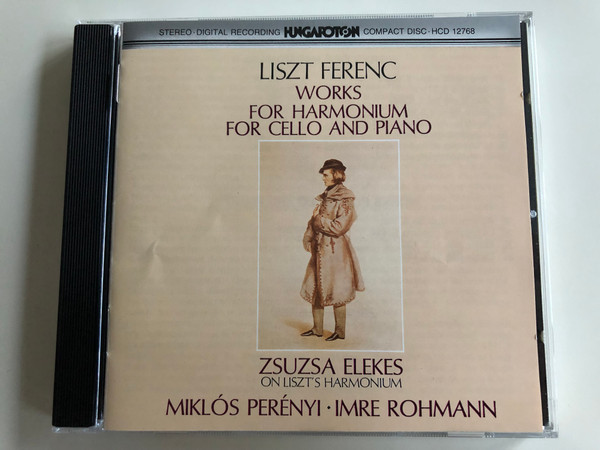 Liszt Ferenc - Works for Harmonium, Works for Cello and Piano / Zsuza Elekes on Liszt's Harmonium / Miklós Perényi, Imre Rohmann / Hungaroton Audio CD 1987 / HCD 12768 (HCD 12768)